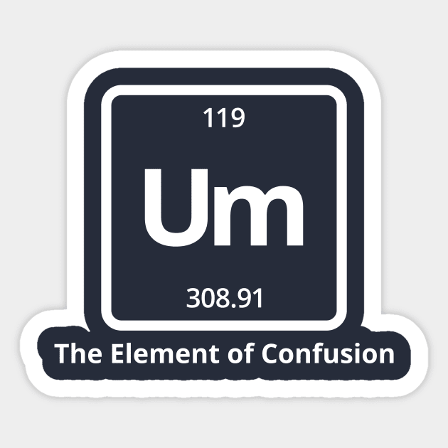 Um The Element of Confusion Sticker by RedYolk